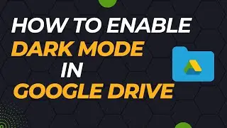How To Enable Or Disable Dark Mode In Google Drive - Full Guide | How To Easily