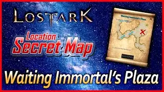 Lost Ark - Waiting Immortal's Plaza | Secret Map