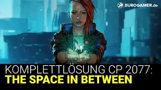 Walkthrough: Cyberpunk 2077 | The Space In Between | Deutsch / German