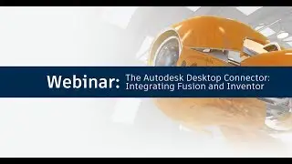 The Autodesk Desktop Connector  Integrating Fusion and Inventor