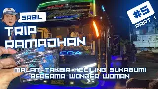 Takbir Night Touring Sukabumi with Wonder Woman STR#5 - Part 1