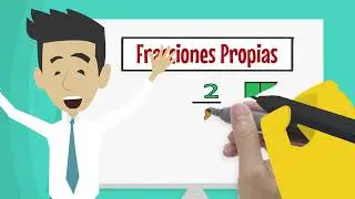 Tipos de Fracciónes, Propias e Impropias.