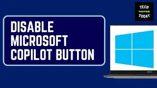 How to Disable Microsoft Copilot Button in Windows: How to Remove New Copilot AI on Windows 10