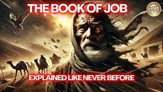 The Book of Job Explained Like Never Before