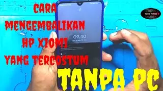 cara memulihkan xiomi yang tercostum rom || flash hp xiomi redmi not 8 tanpa pc