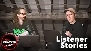 Your Terrifying Listener Stories | That Chapter Podcast