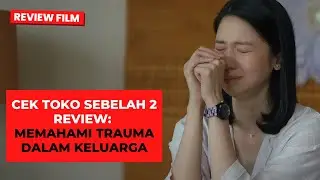 REVIEW FILM CEK TOKO SEBELAH 2 - Konfliknya Lebih Banyak dan Kompleks ???