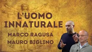 Mauro Biglino, Marco Ragusa | L'uomo Innaturale.