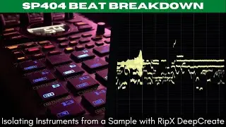 How To Rip Single Instruments from Samples with RipX DeepCreate | SP404 MKII Beat