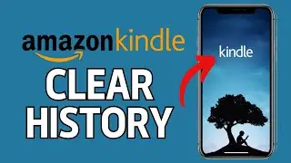 How to Clear Out Amazon Kindle History 2024?