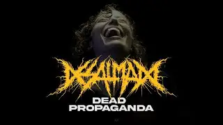 Desalmado - Dead Propaganda | Scena Lab