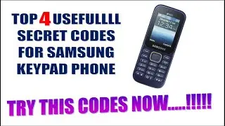 4 USEFUL SECRET CODES FOR SAMSUNG KEYPAD PHONE