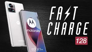 Motorola on the Edge of success | Fast Charge 128