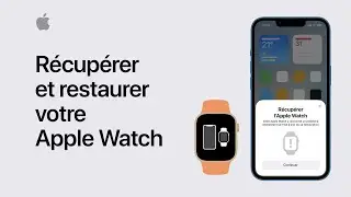 Récupérer et restaurer votre Apple Watch | Assistance Apple