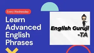 Learn Advanced English Phrases | Learn English | English Guruji TA