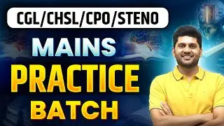 Mains practice batch|ssc cgl mains|practice batch for cgl mains|ssc chsl mains|ssc cgl mains|ssc cpo