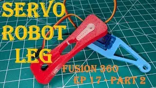 17 - Fusion 360 - Robot Leg Design - Part 2 #fusion360 #3ddesign