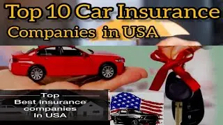 Top 10 Car Insurance Companies In USA | Cheapest Car Insurance Companies 2024| Car Insurance