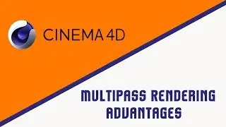 Multipass Rendering | Advantages & Its Usage To After Effects | Overview | Chapter 6