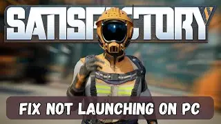 How To Fix Satisfactory Not Launching/Won't Launch Error On PC | #satisfactory