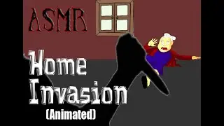 True ASMR Home Invasion horror story -  Animated (2020)