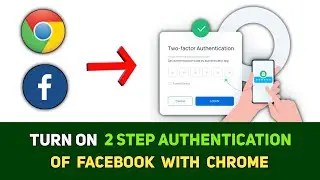 How to turn on two step verification of Facebook with chrome browser - Step by Step Guide