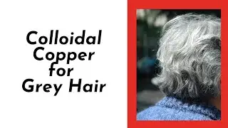 I Got Some Colloidal Copper for Grey Hairs #selfcareboss