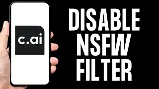 How To Turn OFF The NSFW Filter On Character AI