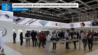 AVUSTRALYALI İŞ LİDERLERİ  ÇİN PAZARI VE EKONOMİSİ KONUSUNDA İYİMSERLİĞİNİ KORUYOR