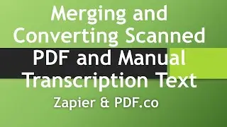 Merging and Converting Scanned PDF and Manual Transcription Text