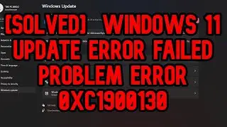 How to Fixed [SOLVED]  Windows 11 Update Error Failed Problem (0XC1900130)