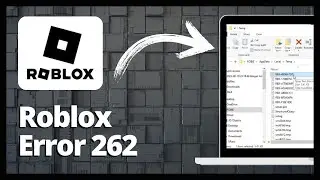 How to Fix Roblox Error Code 262 - 