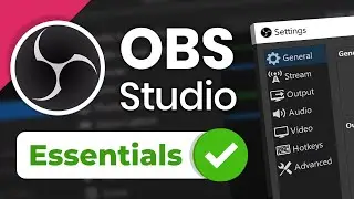 OBS Studio Essentials - Live Streaming Beginner's Guide