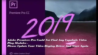 Adobe Premiere Pro Could Not Find Any Capable Video Play Module....100% Working.