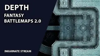 Depth: Fantasy Battlemaps 2.0 | Inkarnate Stream