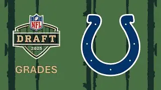 Grading the Indianapolis Colts 2025 NFL Draft Class