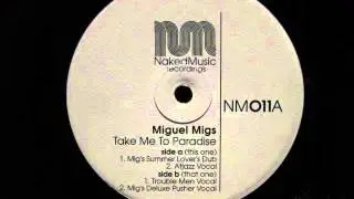 Miguel Migs Take Me To Paradise Migs Deluxe Pusher Vocal Naked Music