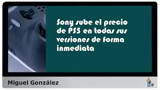 Sony sube el precio de PS5 en todas sus versiones de forma inmediata