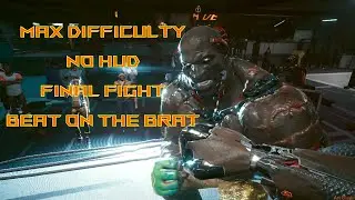 Final Beat On The Brat (max difficulty, no HUD) Cyberpunk 2077
