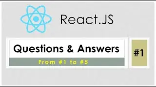 ReactJS Questions and Answers Session #1