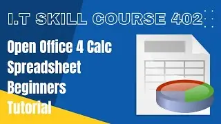 Open Office 4 Calc Spreadsheet beginners Tutorial (IT Skill Course 402)