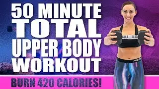 50 Minute TOTAL UPPER BODY WORKOUT! 🔥Burn 420 Calories! 🔥Sydney Cummings