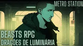 ''Almas Perdidas'' - Metro Station (Beasts RPG)