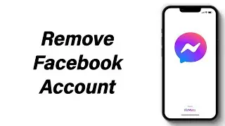 How To Remove a Facebook Account From Facebook Messenger