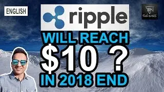 RIPPLE will hit $10 in 2018 ? Must Buy RIPPLE