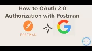 How to OAuth 2 0 Authorization with Postman | Generate Google Access Token in Postman  Step By Step