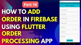 How to Add Data to Firebase Firestore using Flutter| Order Processing App  (2023-Urdu)