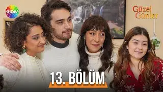 Güzel Günler 13. Bölüm 