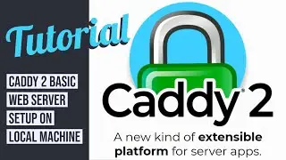 How to Set up Caddy Web Server on Local machine