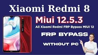 All Xiaomi Redmi FRP Bypass MIUI 12.5.3 | Redmi 8 FRP Bypass MIUI 12 Google Account Unlock